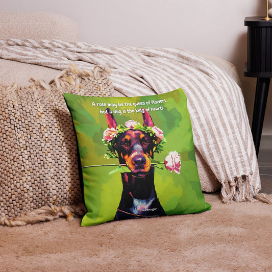 Pillow Case - A rose may be the queen of flowers, but a dog is the king of hearts 18″×18″