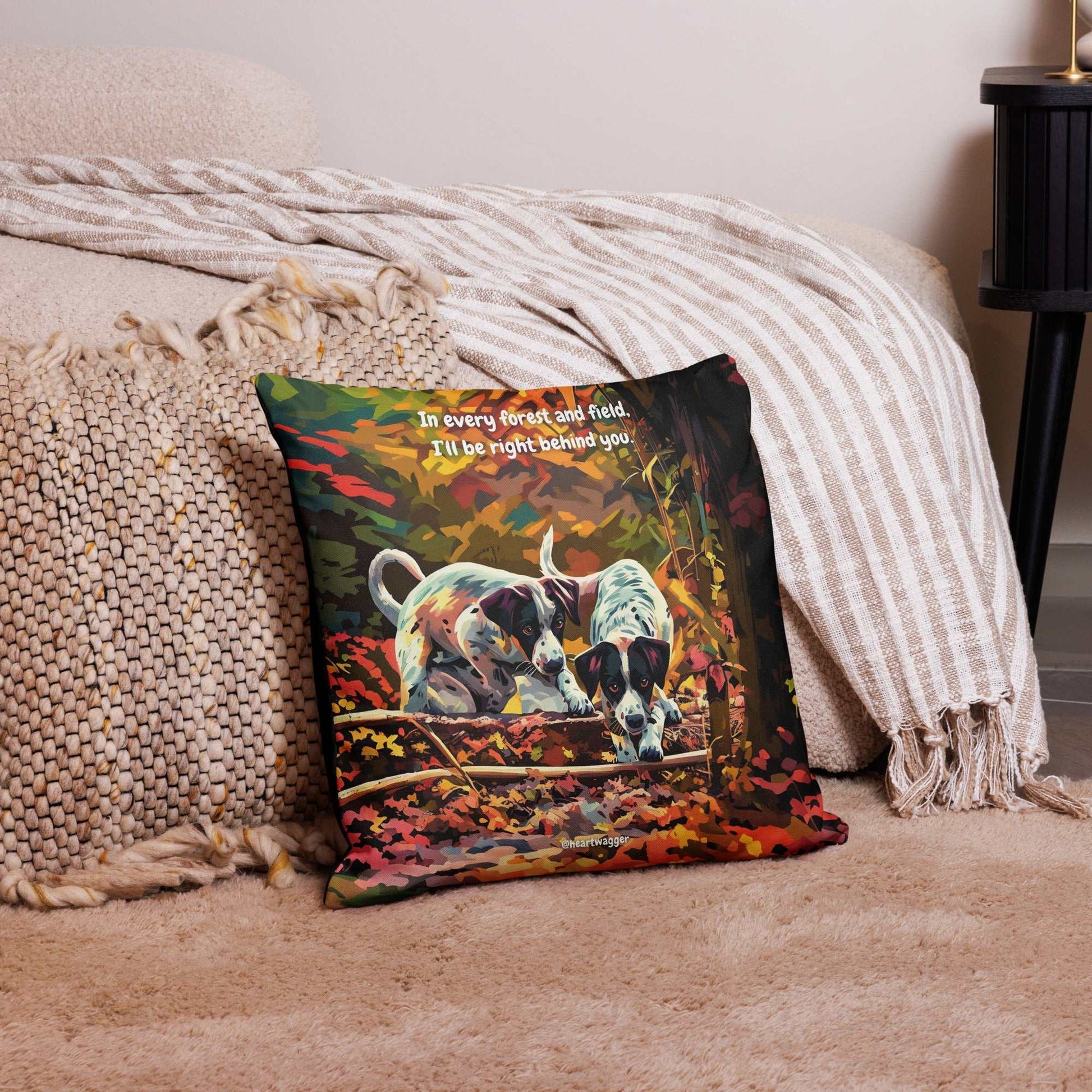 Pillow Case - In every forest and field, I’ll be right behind you 18″×18″