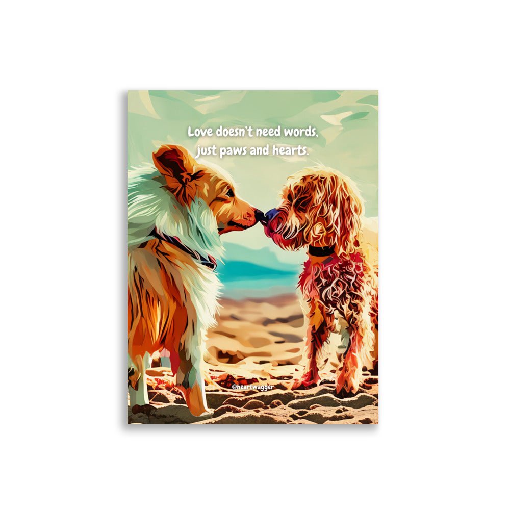 Poster - Love doesn’t need words, just paws and hearts 30×40 cm