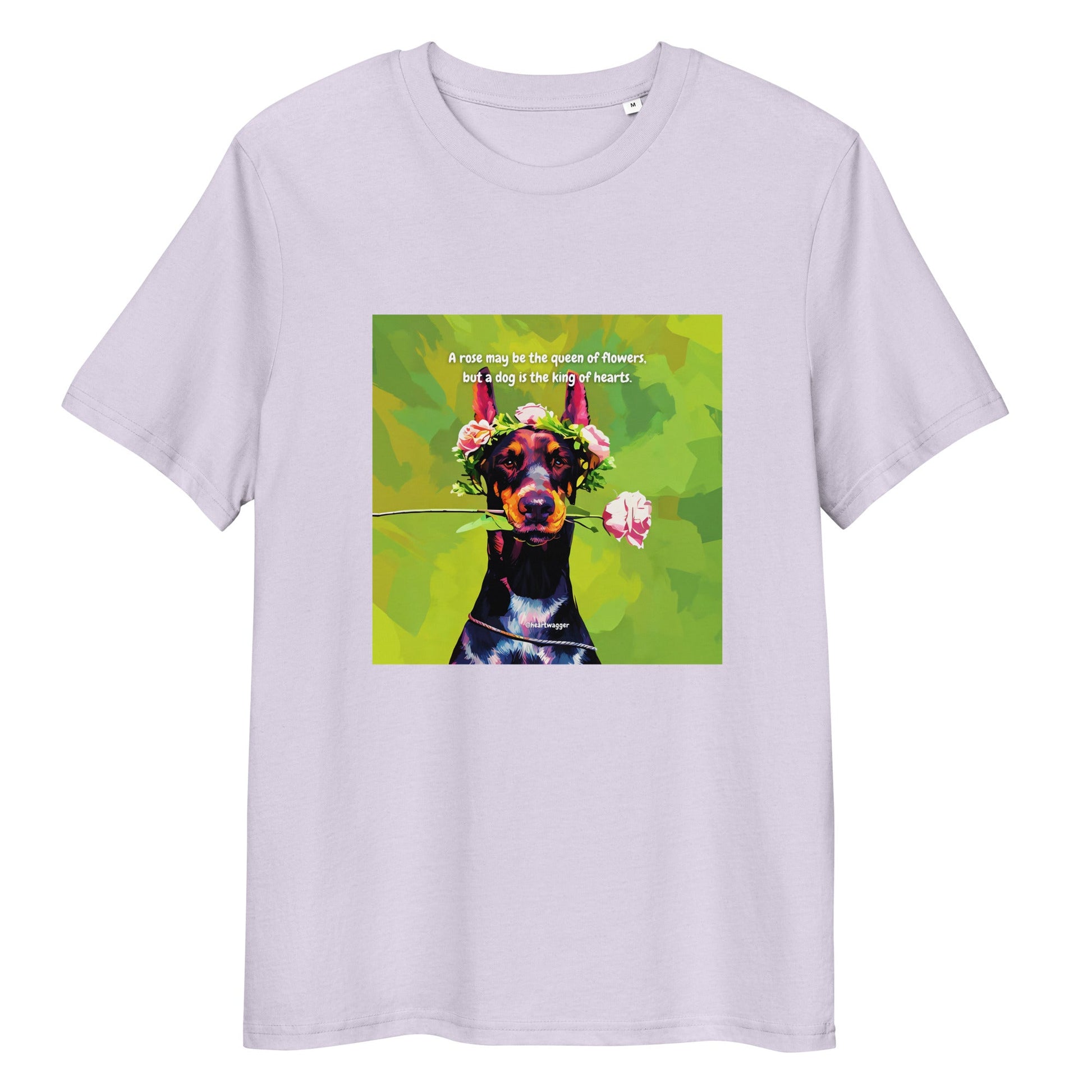 T-Shirt - A rose may be the queen of flowers, but a dog is the king of hearts Lavender