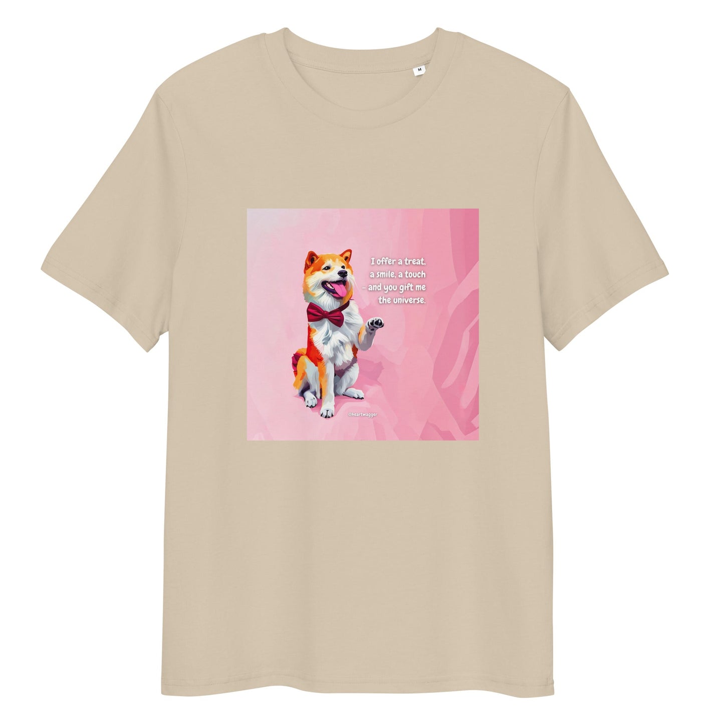 T-Shirt - I offer a treat, a smile, a touch - and you gift me the universe Desert Dust